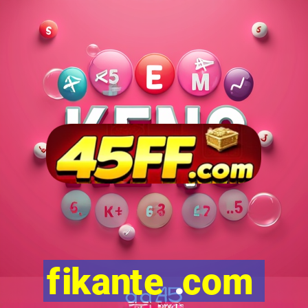 fikante .com